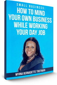 Small Business: How to Mind your Own Business while working your day job