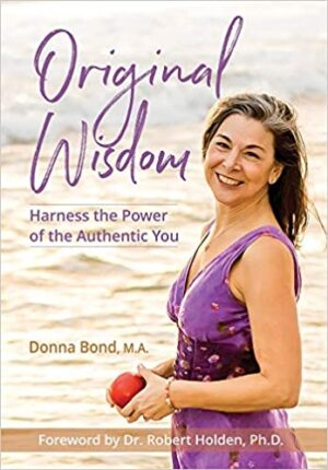 Book: Original Wisdom: Harness the Power of the Authentic You
