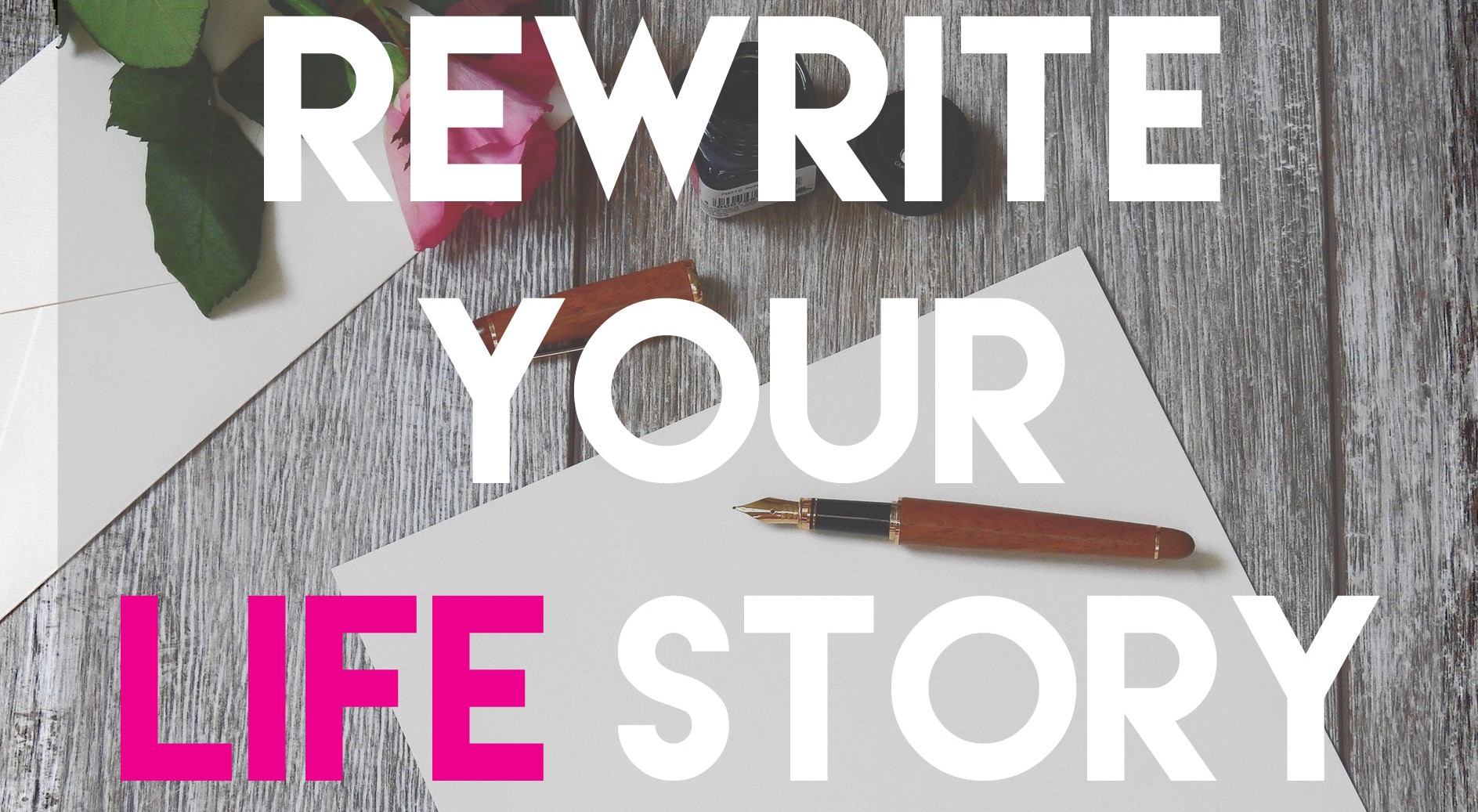Rewrite your life story