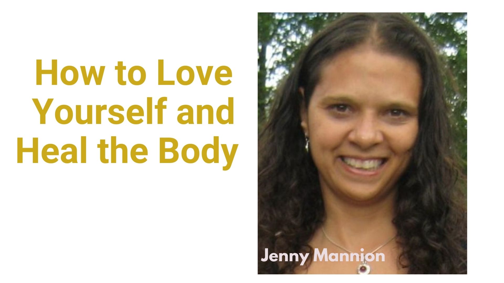 Love Yourself and Heal the Body
