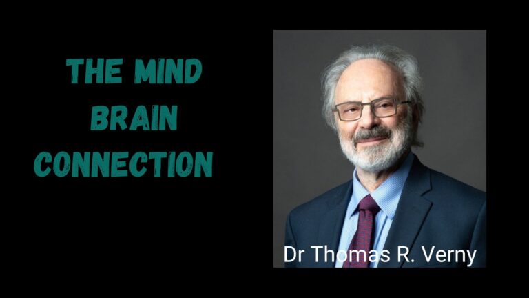 Dr Verny: The mind brain connection