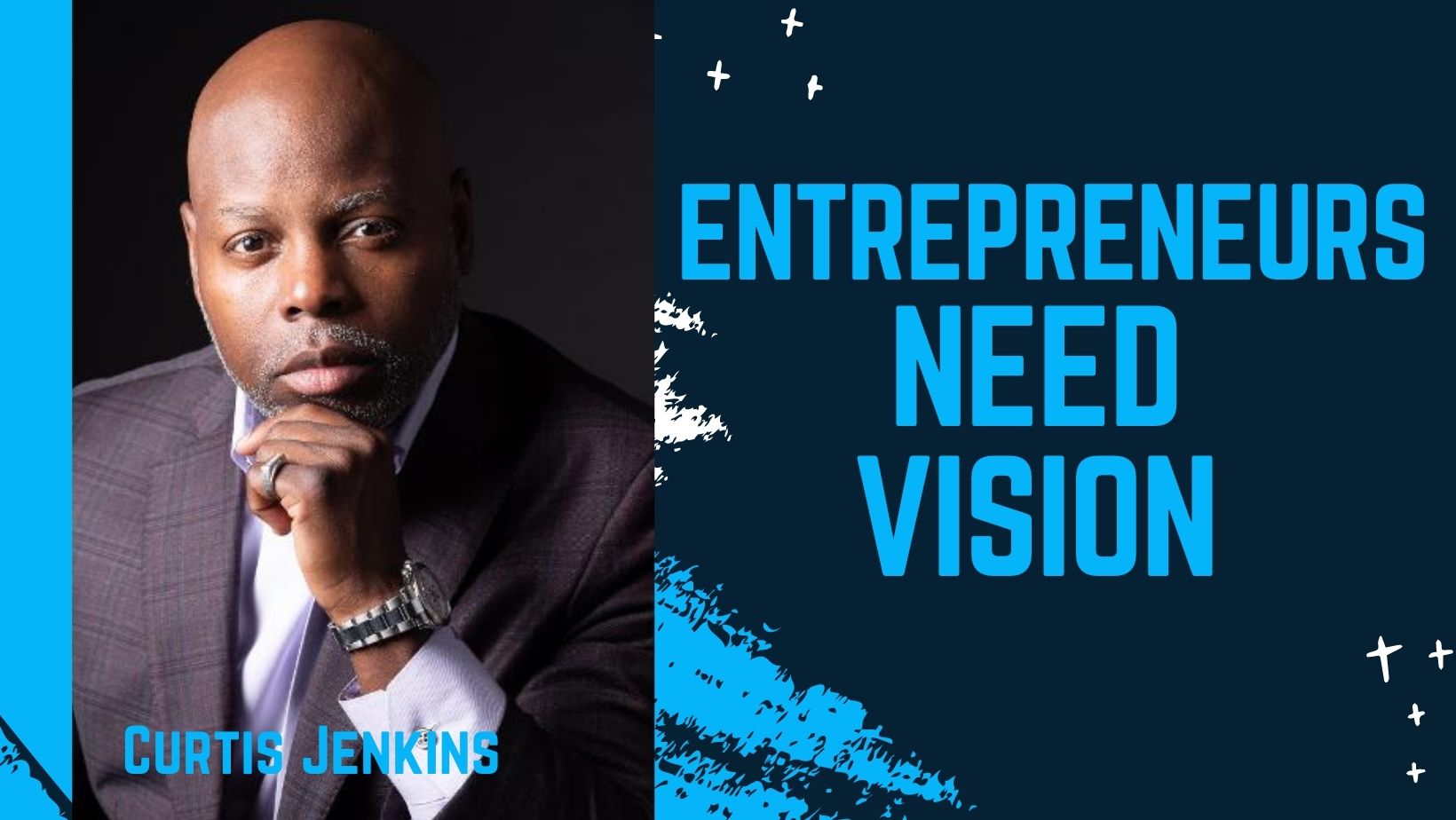 Entrepreneurs need vision