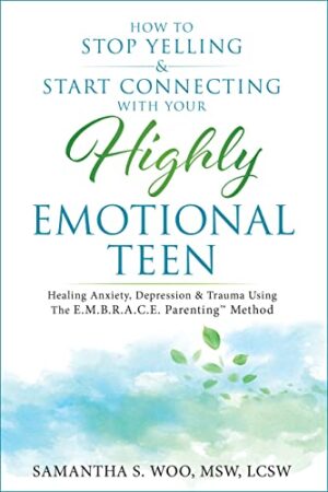 Book: How to stop yelling & start connecting with your Highly emotional teen 