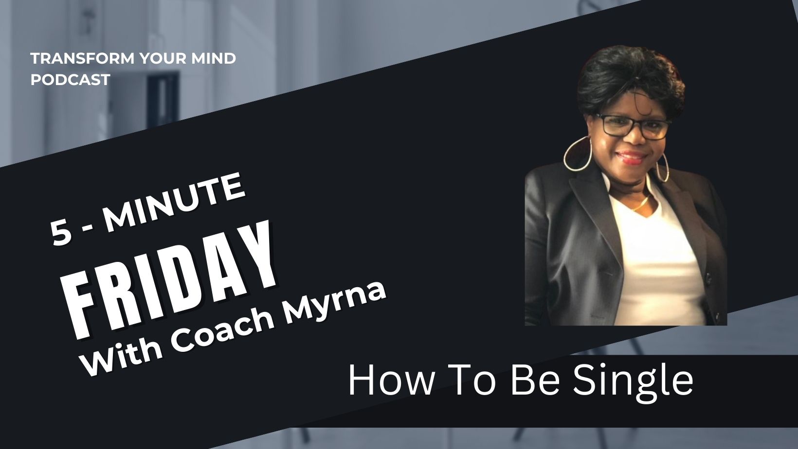 Coach Myrna: How to be single