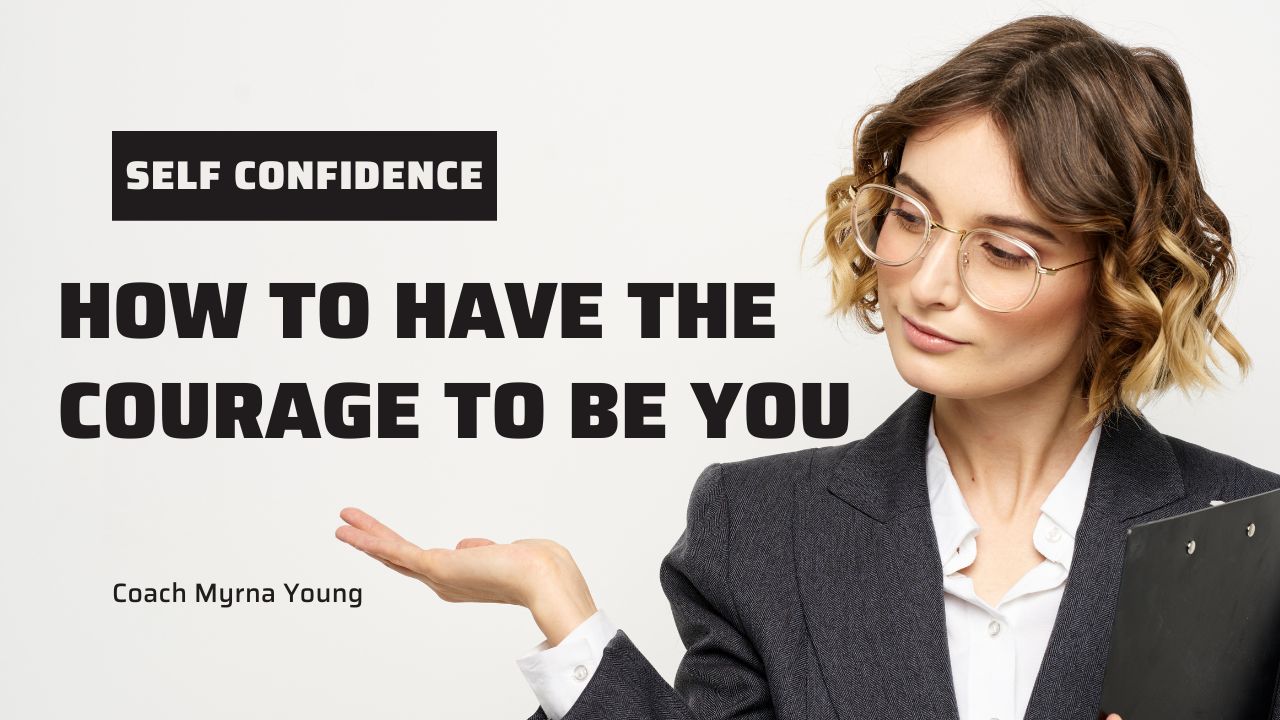 Self confidence courage to be you