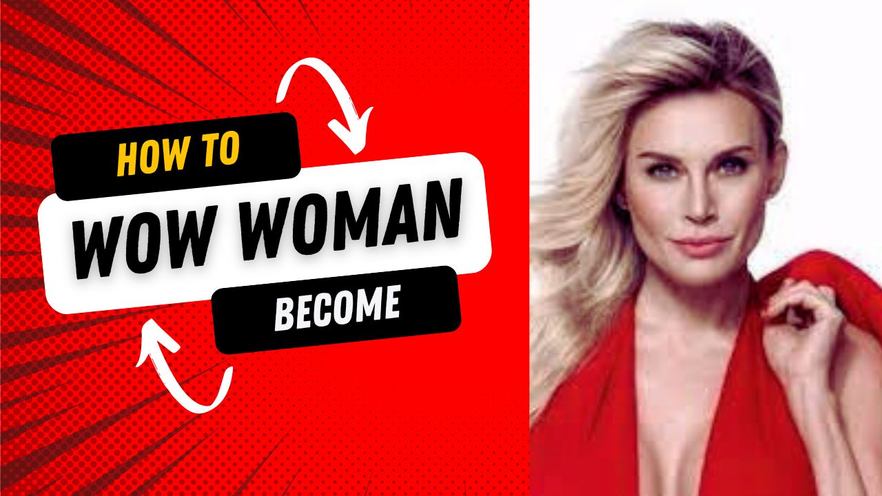 become a wow woman